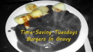 Time-Saving Tuesday – Westlers Burgers in Onion Gravy
