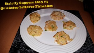 Strictly Suppers 2015 #3 Quickstep Leftover Fishcakes