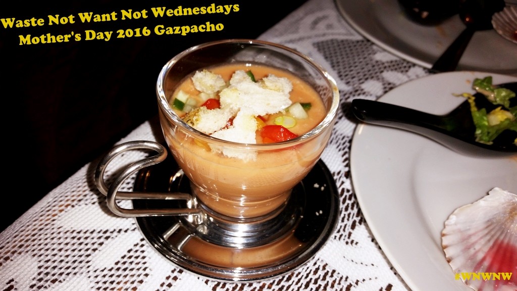 Waste Not Want Not Wednesdays - Mother's Day Gazpacho