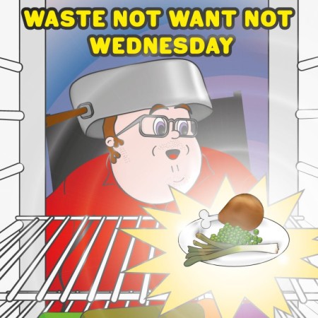 Waste Not Want Not Wednesdays